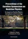 Image for Neutrino Physics: Its Impact On Particle Physics, Astrophysics And Cosmology - Proceedings Of The Carolina Symposium On Neutrino Physics