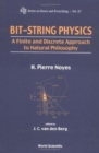 Image for Bit-string Physics: A Finite &amp; Discrete Approach To Natural Philosophy