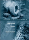 Image for Industrial Development In Singapore, Taiwan, And South Korea