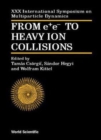 Image for From E+e- To Heavy Ion Collisions - Proceedings Of The Xxx International Symposium On Multiparticle Dynamics