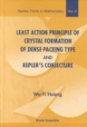 Image for Least Action Principle Of Crystal Formation Of Dense Packing Type And Kepler&#39;s Conjecture