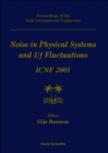 Image for Noise In Physical Systems And 1/f Fluctuations: Icnf 2001, Procs Of The 16th Intl Conf