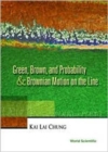 Image for Green, Brown, And Probability And Brownian Motion On The Line