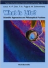 Image for What Is Life? Scientific Approaches And Philosophical Positions