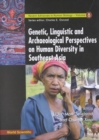 Image for Genetic, Linguistic And Archaeological Perspectives On Human Diversity In Southeast Asia