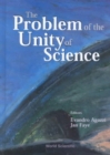 Image for Problem Of The Unity Of Science, The - Proceedings Of The Annual Meeting Of The International Academy Of The Philosophy Of Science