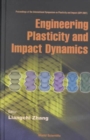 Image for Engineering Plasticity And Impact Dynamics - Proceedings Of The International Symposium On Plasticity And Impact (Ispi 2001)