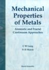 Image for Mechanical properties of metals: atomistic and fractal continuum approaches