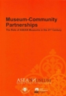 Image for Museum-Community Partnerships : The Role of ASEAN Museums in the 21st Century