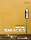 Image for Value negotiation  : how to finally get the win-win right