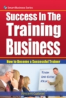 Image for Success In the Training Business