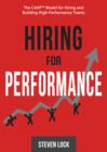 Image for Hiring For Performance: The CAAP Model for Hiring and Building High-Performance Teams