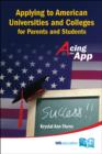Image for Applying to American Universities and Colleges for Parents and Students: Acing the App