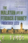 Image for The Malayan Life of Ferdach O&#39;Haney