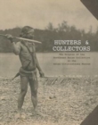 Image for Hunters and Collectors : The Origins of the Southeast Asian Collection at the Asian Civilisations Museum