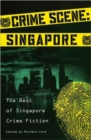 Image for Crime Scene: Singapore : The Best of Singapore Crime Fiction