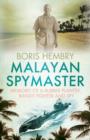 Image for Malayan Spymaster : Memoirs of a Rubber Planter, Bandit Fighter and Spy