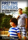 Image for First Time Fathers: Wisdom Inspired by Isaiah
