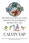 Image for Better Control of Your Destiny by Mastering Qi Men Dun Jia