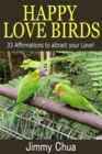 Image for Happy Love Birds - 33 Affirmations to attract your Love!