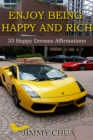 Image for Enjoy Being Happy and Rich - 33 Happy Dreams Affirmations