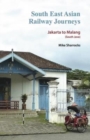 Image for South East Asian Railway Journeys : Jakarta to Malang (South Java)