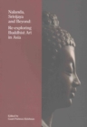 Image for Nalanda, Srivijaya and Beyond : Re-Exploring Buddhist Art in Asia