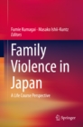 Image for Family violence in Japan: a life course perspective
