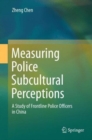 Image for Measuring police subcultural perceptions  : a study of frontline police officers in China