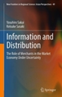 Image for Information and Distribution: The Role of Merchants in the Market Economy Under Uncertainty
