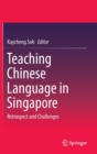 Image for Teaching Chinese language in Singapore  : retrospect and challenges