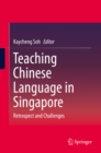 Image for Teaching Chinese language in Singapore: retrospect and challenges