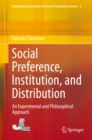 Image for Social preference, institution, and distribution: an experimental and philosophical approach : vol. 3