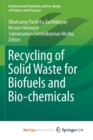 Image for Recycling of Solid Waste for Biofuels and Bio-chemicals