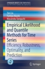 Image for Empirical Likelihood and Quantile Methods for Time Series : Efficiency, Robustness, Optimality, and Prediction