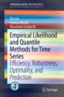 Image for Empirical Likelihood and Quantile Methods for Time Series: Efficiency, Robustness, Optimality, and Prediction. (JSS Research Series in Statistics)