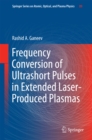 Image for Frequency conversion of ultrashort pulses in extended laser-produced plasmas