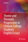 Image for Theme and thematic progression in Chinese college students&#39; English essays