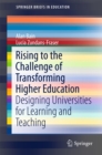 Image for Rising to the challenge of transforming higher education: designing universities for learning and teaching : 0