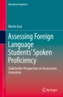 Image for Assessing foreign language students&#39; spoken proficiency: stakeholder perspectives on assessment innovation : volume 26