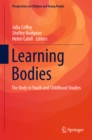 Image for Learning bodies: the body in youth and childhood studies : 2
