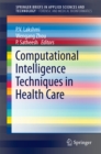 Image for Computational intelligence techniques in health care