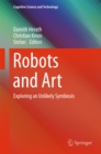 Image for Robots and art: exploring an unlikely symbiosis
