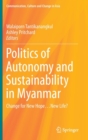 Image for Politics of Autonomy and Sustainability in Myanmar