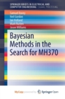 Image for Bayesian Methods in the Search for MH370
