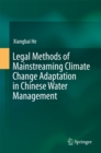 Image for Legal methods of mainstreaming climate change adaptation in Chinese water management