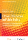 Image for Ethical Dilemmas in Public Policy : The Dynamics of Social Values in the East-West Context of Hong Kong