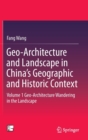 Image for Geo-architecture and landscape in China&#39;s geographic and historic contextVolume 1,: Geo-architecture wandering in the landscape