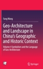 Image for Geo-architecture and landscape in China&#39;s geographic and historic contextVolume 4,: Symbolism and the language of geo-architecture
