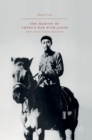 Image for The making of China&#39;s war with Japan  : Zhou Enlai and Zhang Xueliang